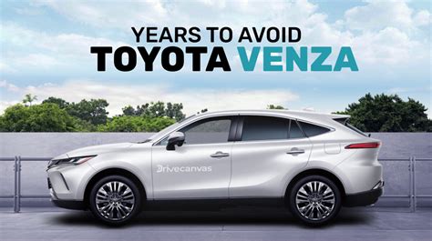 Toyota Venza Years To Avoid And The Best Years To Buy