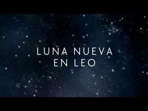 Que energía trae esta luna nueva en leo para el Divino Masculino YouTube