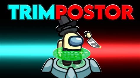 Virei O TRIMPOSTOR Impostor No AMONG US MODS YouTube