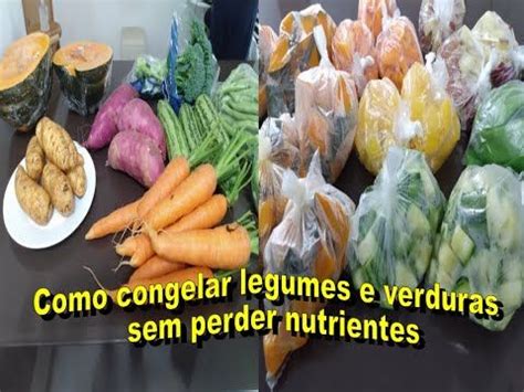 Como Congelar Legumes E Verduras Sem Perder Nutrientes Receitas Como