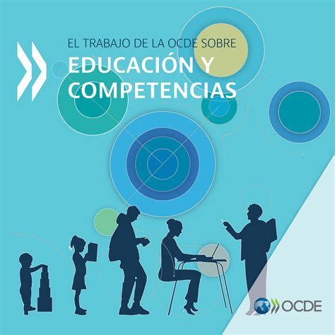 El Trabajo De La Ocde Sobre Educacion Y Competencias El Trabajo De La