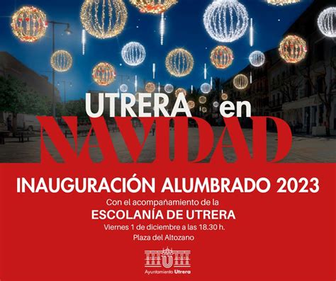 Este Viernes Arrancan Las Actividades Navide As En Utrera Con El