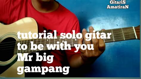 Mr Big To Be With You Solo Tutorial YouTube