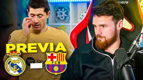 La Previa Del Real Madrid Fc Barcelona Youtube