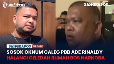 Sosok Oknum Caleg PBB Ade Rinaldy Halangi Polisi Geledah Rumah Bos