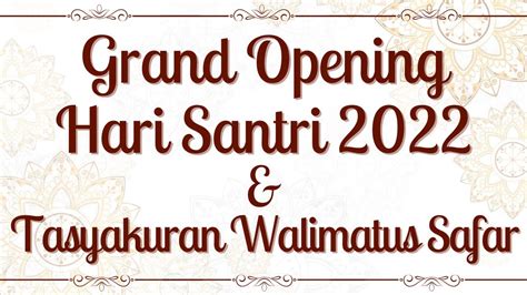 GRAND OPENING OLIMPIADE HARI SANTRI 2022 DAN TASYAKURAN WALIMATUS SAFAR