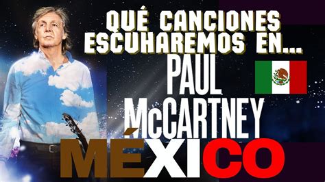 PAUL MCCARTNEY en MÉXICO qué CANCIONES escucharemos en sus conciertos