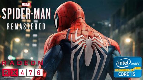 Marvels Spider Man Remastered RX 470 I5 3330 8GB RAM All