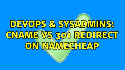 Devops Sysadmins Cname Vs Redirect On Namecheap Solutions