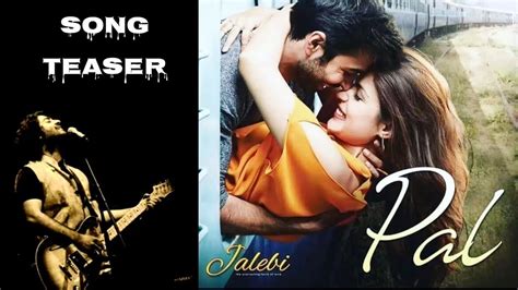 Arijit Singh And Shreya Ghoshal Pal Jalebi Movie Song Teaser