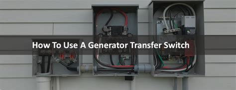 How To Use A Generator Transfer Switch [update 2023]