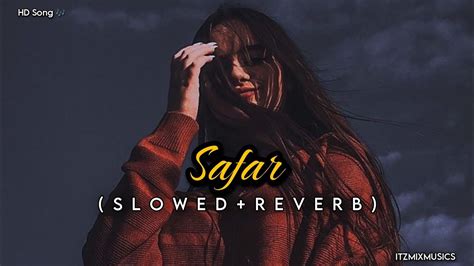 Safar Slowed Reverb Mind Relax Lofi Song Nonstop Music Sad Song