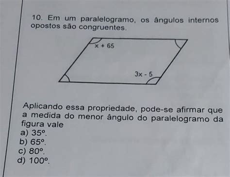 10 Em um paralelogramo os ângulos internos opostos são congruentes x