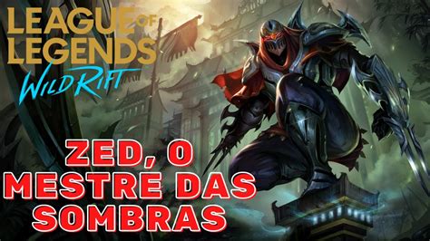 Zed O Mestre Das Sombras League Of Legends Wild Rift Youtube