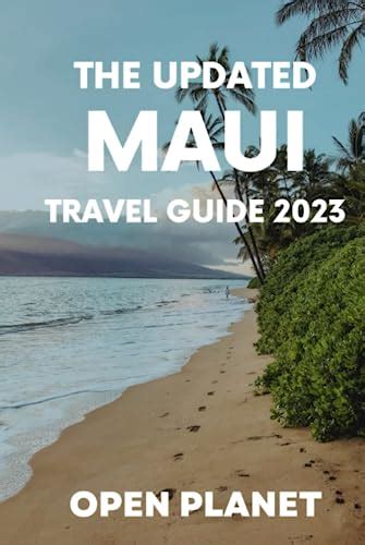 The Updated Maui Travel Guide A Simple Guide For Exploring This