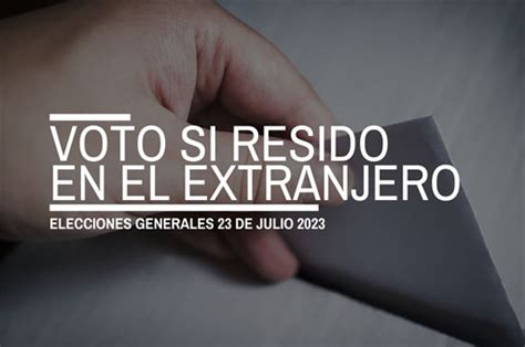 ¿cómo Voto En Las Elecciones Generales Si Resido En El Extranjero