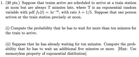 Solved 1 30 Pts Suppose That Trains Arrive Are Scheduled Chegg