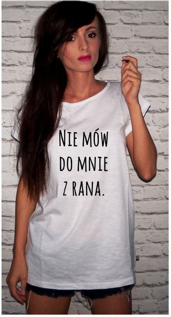 Nie mów do mnie z rana t shirt damski na Mój styl Zszywka pl