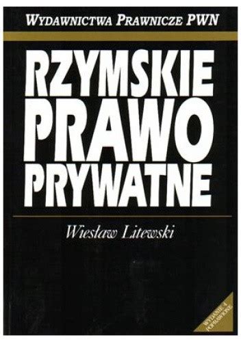 Rzymskie prawo prywatne Wiesław Litewski Książka w Lubimyczytac pl