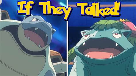 If PokÉmon Talked Blastoise Vs Venusaur I Choose You Youtube