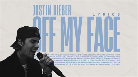 Off My Face Justin Bieber Lyrics Youtube