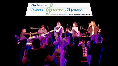 Sans Sucre Ajouté Orchestre de variétés et d animations 100