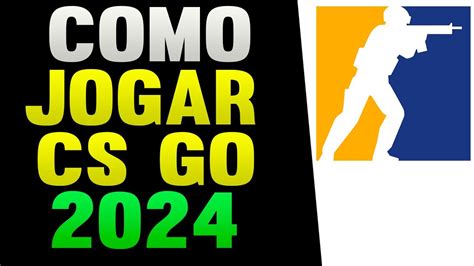 Como Jogar CS GO Em 2024 YouTube