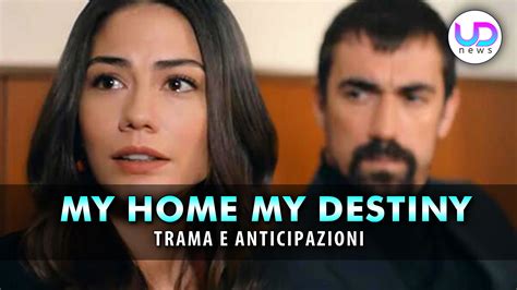 My Home My Destiny Anticipazioni Puntate Dal 7 All 11 Agosto 2023