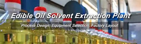 What Are 5 Steps Of Edible Oil Solvent Extraction Plant Process