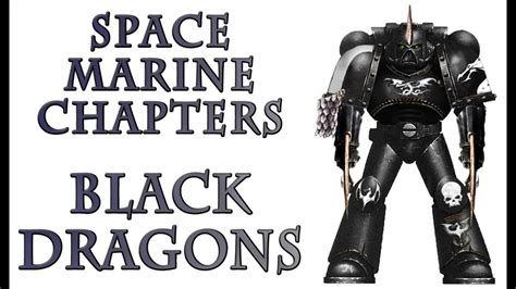 Warhammer 40k Lore The Black Dragons Space Marine Chapters Youtube