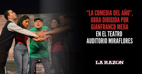 La Comedia Del A O Obra Dirigida Por Gianfranco Mej A En El Teatro