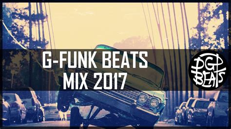 West Coast G Funk Instrumental Mix Compilation 2017 Youtube