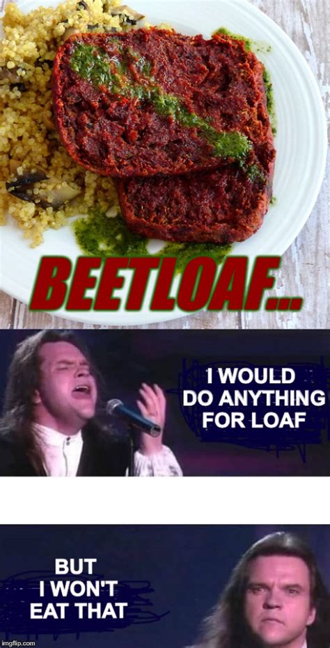 Meatloaf Memes And S Imgflip