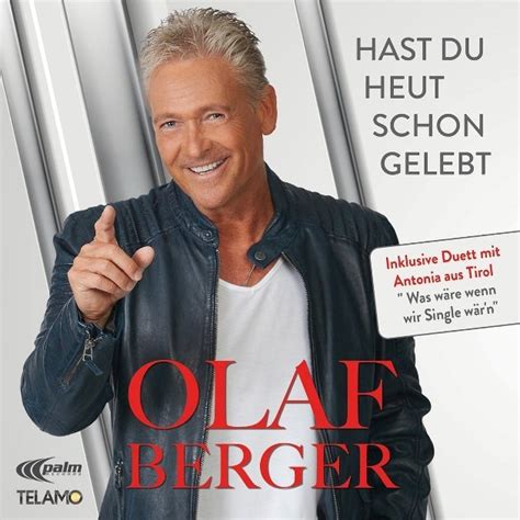 Olaf Berger Neue Cd Hast Du Heut Schon Gelebt Moderner Frischer