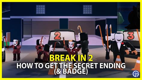 Break In 2: How To Get Secret Ending (& Badge) - Gamer Tweak