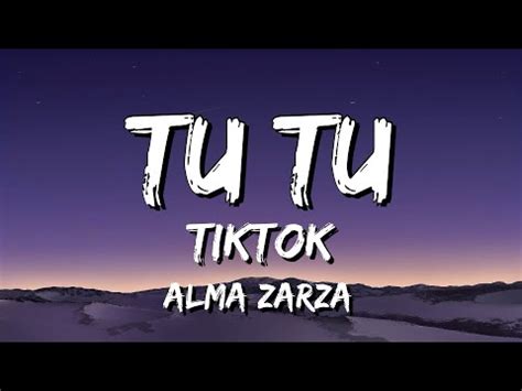 Alma Zarza Tu Tu Lyrics Tu Tu Tu Tu Tiktok Song Youtube