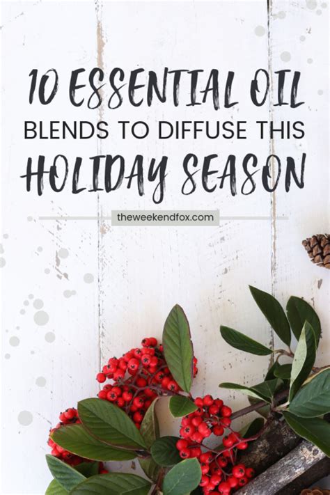 10 Essential Oil Blends To Diffuse This Holiday Season The Weekend Fox