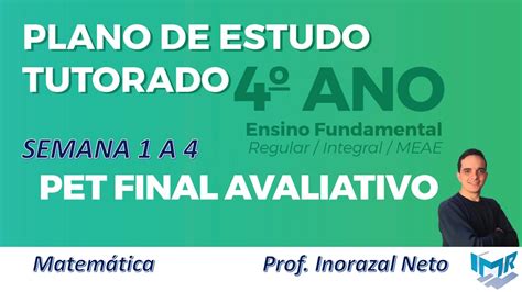 PET AVALIATIVO 4º ano Fundamental Semana 1 a 4 Matemática