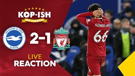 REDS OUT OF FA CUP BRIGHTON 2 1 LIVERPOOL FA CUP 4TH ROUND LIVE