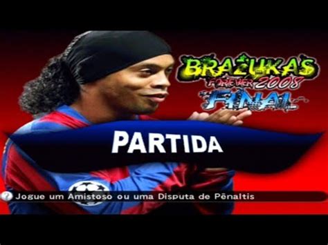 Brazukas Forever Final Ps Copa Konami O Barcelona Youtube