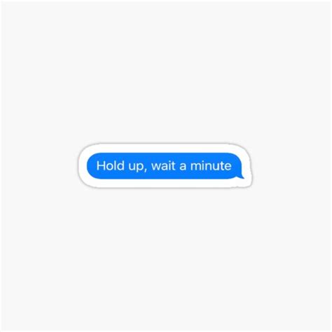 Hold Up Wait A Minute Gifts & Merchandise | Redbubble