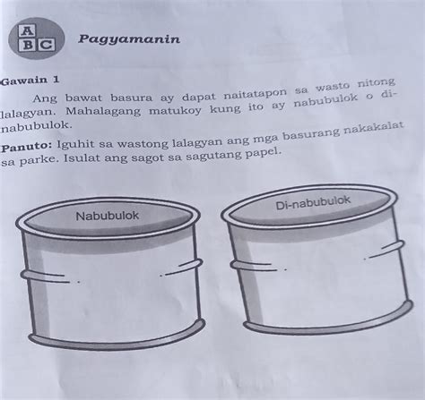 Pagyamanin Gawain 1 Ang Bawat Basura Ay Dapat Naitatapon Sa Wasto