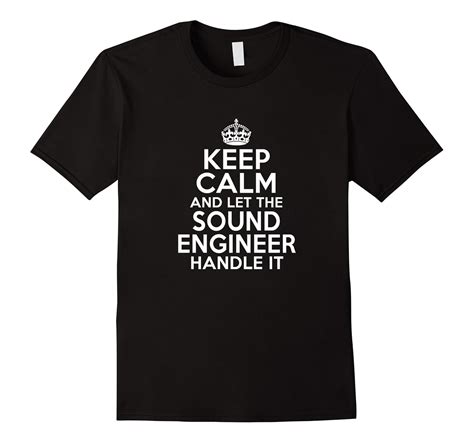 Keep Calm And Let The Sound Engineer Handle It Shirt Anz Anztshirt