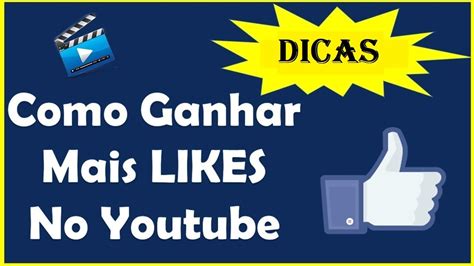 Dicas De Como Ganhar Likes Nos Seus Videos E Views No Youtube Youtube