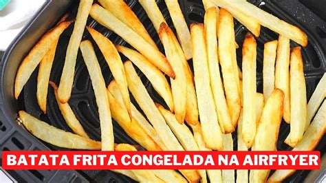 Batata Congelada Na Airfryer Veja Como Fazer Passo A Passo