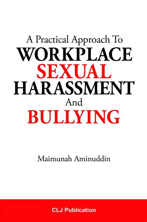 A Practical Approach To Workplace Sexual Harassment And Bullying