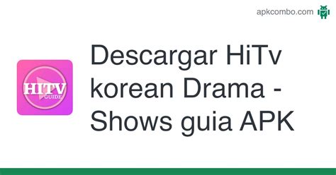 HiTv Korean Drama Shows Guia APK Android App Descarga Gratis