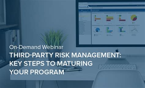 Third Party Risk Management Key Steps To Maturing Your Program Processunity Processunity