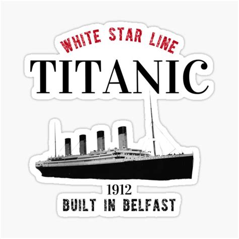 White Star Line Titanic 1912 Built In Belfast On Black Sticker For