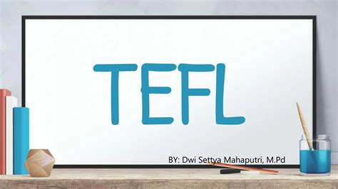 An Introduction Of Tefl Teaaching English As Foreign Language Ppt